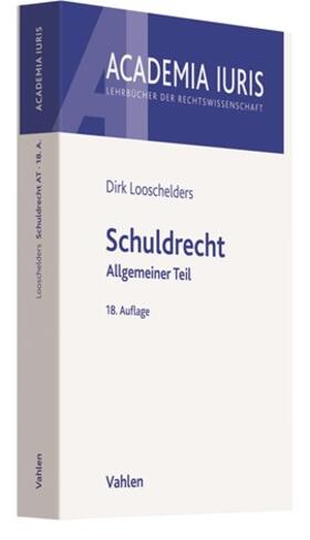 Looschelders | Schuldrecht Allgemeiner Teil: Schuldrecht AT | Buch | 978-3-8006-6307-1 | sack.de