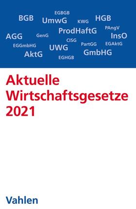 Aktuelle Wirtschaftsgesetze 2021 | Buch | 978-3-8006-6319-4 | sack.de