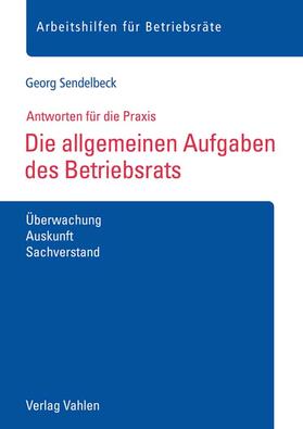 Sendelbeck |  Die allgemeinen Aufgaben des Betriebsrats | Buch |  Sack Fachmedien