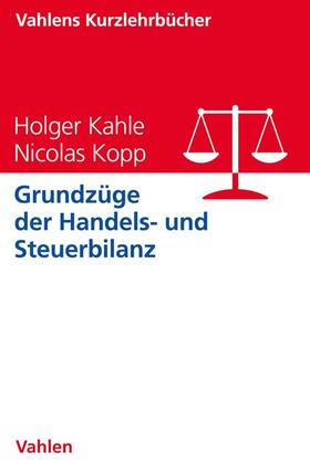 Kahle / Kopp | Grundzüge der Handels- und Steuerbilanz | Buch | 978-3-8006-6348-4 | sack.de