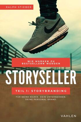 Stieber | Storyseller: Wie Marken zu Bestsellern werden | Buch | 978-3-8006-6354-5 | sack.de