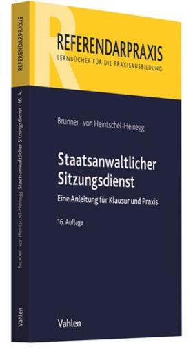Brunner / Heintschel-Heinegg | Staatsanwaltlicher Sitzungsdienst | Buch | 978-3-8006-6404-7 | sack.de
