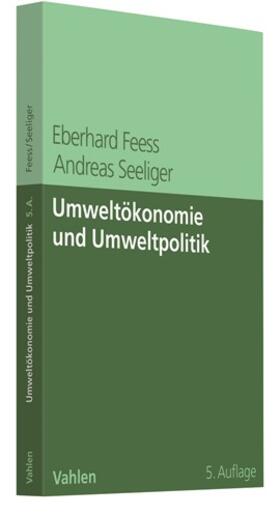 Feess / Seeliger | Umweltökonomie und Umweltpolitik | Buch | 978-3-8006-6452-8 | sack.de
