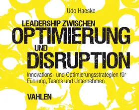 Haeske |  Leadership zwischen Optimierung und Disruption | Buch |  Sack Fachmedien