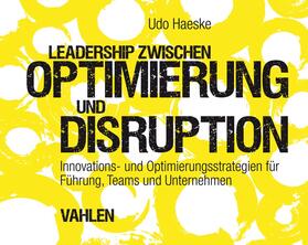 Haeske | Leadership zwischen Optimierung und Disruption | Buch | 978-3-8006-6481-8 | sack.de