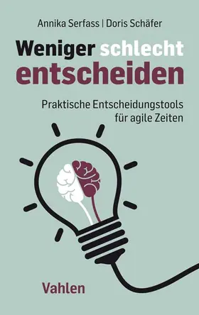 Serfass / Schäfer |  Weniger schlecht entscheiden | Buch |  Sack Fachmedien