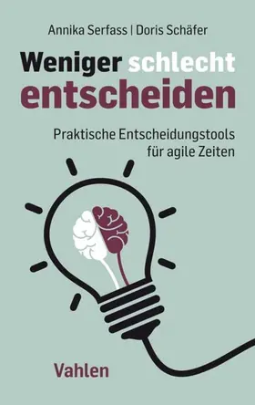 Serfass / Schäfer |  Weniger schlecht entscheiden | eBook | Sack Fachmedien