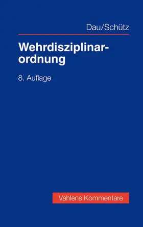 Dau / Schütz |  Wehrdisziplinarordnung | Buch |  Sack Fachmedien