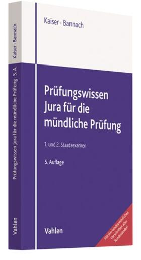 Kaiser / Bannach | Prüfungswissen Jura für die mündliche Prüfung | Buch | 978-3-8006-6496-2 | sack.de