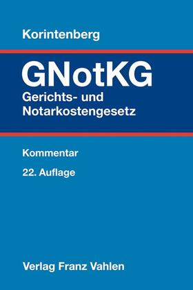 Korintenberg / Otto / Sikora | Gerichts- und Notarkostengesetz: GNotKG | Buch | 978-3-8006-6521-1 | sack.de