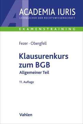 Fezer / Obergfell |  Klausurenkurs zum BGB Allgemeiner Teil | Buch |  Sack Fachmedien