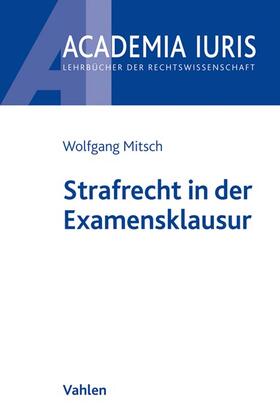 Mitsch | Strafrecht in der Examensklausur | Buch | 978-3-8006-6597-6 | sack.de