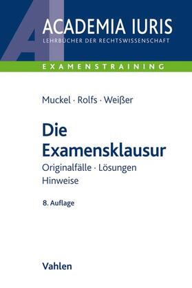 Muckel / Rolfs / Weißer | Die Examensklausur | Buch | sack.de