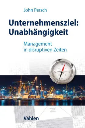 Persch |  Unternehmensziel: Unabhängigkeit | Buch |  Sack Fachmedien
