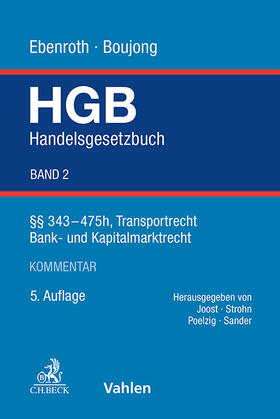 Ebenroth / Boujong | Handelsgesetzbuch  Bd. 2: §§ 343-475h, Transportrecht, Bank- und Kapitalmarktrecht | Buch | 978-3-8006-6672-0 | sack.de
