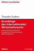 Enders |  Grundzüge des Internationalen Wirtschaftsrechts | eBook | Sack Fachmedien