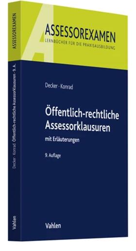 Decker / Konrad | Öffentlich-rechtliche Assessorklausuren | Buch | 978-3-8006-6730-7 | sack.de