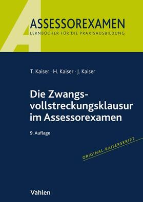 Kaiser | Kaiser, T: Zwangsvollstreckungsklausur im Assessorexamen | Buch | 978-3-8006-6735-2 | sack.de
