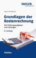 Fischbach |  Grundlagen der Kostenrechnung | eBook | Sack Fachmedien