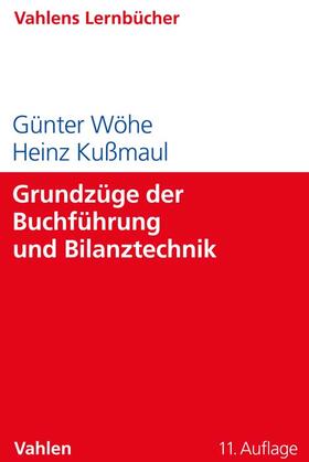 Wöhe / Kußmaul | Grundzüge der Buchführung und Bilanztechnik | Buch | 978-3-8006-6773-4 | sack.de