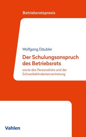 Däubler | Däubler, W: Schulungsanspruch des Betriebsrats | Buch | 978-3-8006-6850-2 | sack.de