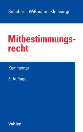 Schubert / Wißmann / Kleinsorge |  Mitbestimmungsrecht | Buch |  Sack Fachmedien