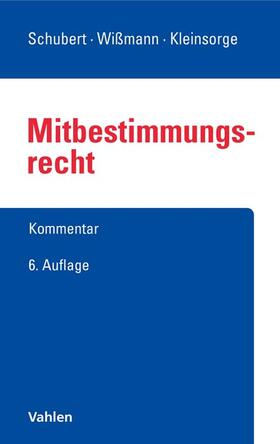 Schubert / Wißmann / Kleinsorge | Mitbestimmungsrecht | Buch | 978-3-8006-6857-1 | sack.de