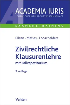 Olzen / Looschelders / Maties |  Zivilrechtliche Klausurenlehre | Buch |  Sack Fachmedien
