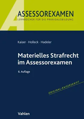 Kaiser / Holleck / Hadeler |  Materielles Strafrecht im Assessorexamen | Buch |  Sack Fachmedien