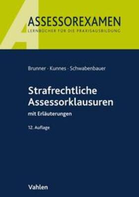 Brunner / Kunnes / Schwabenbauer | Strafrechtliche Assessorklausuren | Buch | 978-3-8006-6881-6 | sack.de