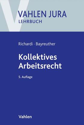Richardi / Bayreuther | Kollektives Arbeitsrecht | Buch | 978-3-8006-6893-9 | sack.de