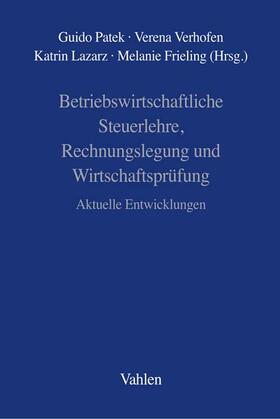 Patek / Verhofen / Lazarz | Betriebswirtschaftliche Steuerlehre, Rechnungslegung und Wir | Buch | 978-3-8006-6901-1 | sack.de
