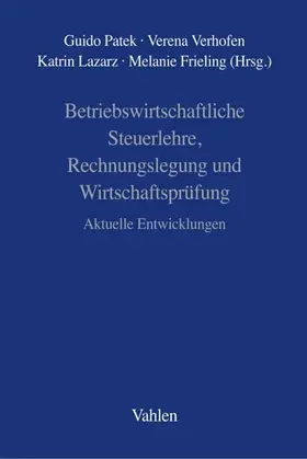 Patek / Verhofen / Lazarz |  Betriebswirtschaftliche Steuerlehre, Rechnungslegung und Wirtschaftsprüfung | eBook | Sack Fachmedien