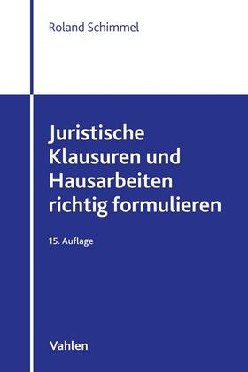 Schimmel | Juristische Klausuren und Hausarbeiten richtig formulieren | Buch | sack.de