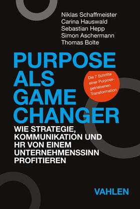 Schaffmeister / Hauswald / Hepp | Purpose als Game Changer | Buch | 978-3-8006-6947-9 | sack.de