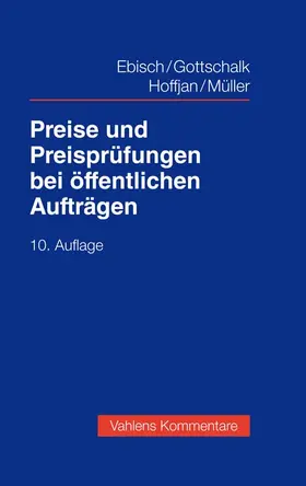 Ebisch / Gottschalk / Hoffjan | Ebisch, H: Preise und Preisprüfungen/öffentlichen Aufträgen | Buch | 978-3-8006-6967-7 | sack.de