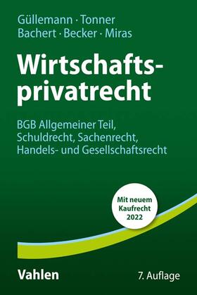 Güllemann / Bachert / Tonner |  Wirtschaftsprivatrecht | Buch |  Sack Fachmedien