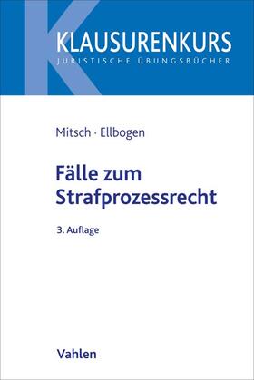Mitsch / Ellbogen | Fälle zum Strafprozessrecht | Buch | 978-3-8006-7003-1 | sack.de