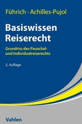 Führich / Achilles-Pujol |  Basiswissen Reiserecht | eBook | Sack Fachmedien
