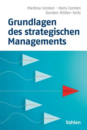 Corsten / Müller-Seitz | Grundlagen des strategischen Managements | Buch | 978-3-8006-7017-8 | sack.de
