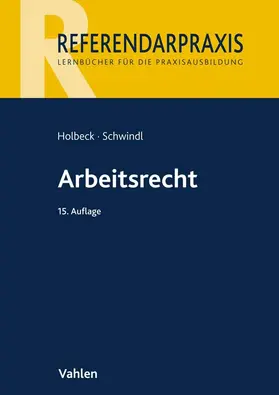 Holbeck / Schwindl | Arbeitsrecht | Buch | 978-3-8006-7050-5 | sack.de