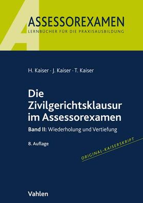 Kaiser |  Die Zivilgerichtsklausur im Assessorexamen | Buch |  Sack Fachmedien