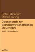 Schneeloch / Frieling |  Übungsbuch zur Betriebswirtschaftlichen Steuerlehre | eBook | Sack Fachmedien