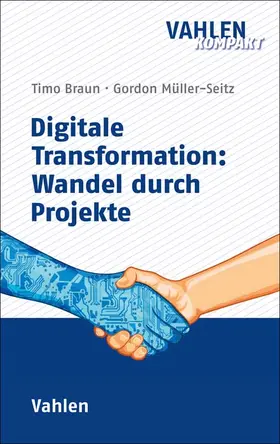 Braun / Müller-Seitz |  Digitale Transformation: Wandel durch Projekte | Buch |  Sack Fachmedien
