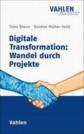Braun / Müller-Seitz |  Digitale Transformation: Wandel durch Projekte | eBook | Sack Fachmedien