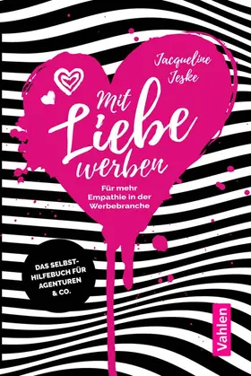 Jeske |  Mit Liebe werben | Buch |  Sack Fachmedien