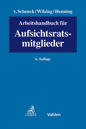 Schenck / Wilsing / Henning |  Arbeitshandbuch für Aufsichtsratsmitglieder | Buch |  Sack Fachmedien