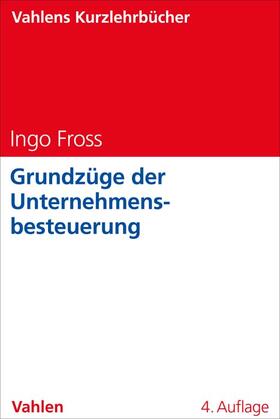Fross | Grundzüge der Unternehmensbesteuerung | Buch | 978-3-8006-7169-4 | sack.de