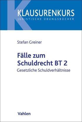 Greiner / Kalle |  Fälle zum Schuldrecht BT 2 | Buch |  Sack Fachmedien