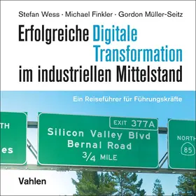 Wess / Finkler / Müller-Seitz | Erfolgreiche Digitale Transformation im industriellen Mittelstand | Buch | 978-3-8006-7204-2 | sack.de